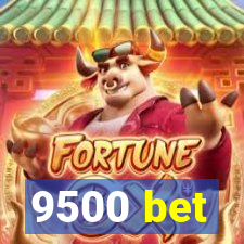 9500 bet